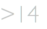 >14
