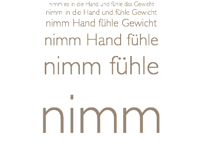 nimm es in die Hand und fühle das Gewicht nimm in die Hand und fühle Gewicht nimm Hand fühle Gewicht nimm Hand fühle nimm fühle nimm 