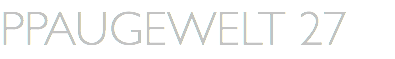 PPAUGEWELT 27
