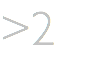 >2