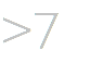 >7